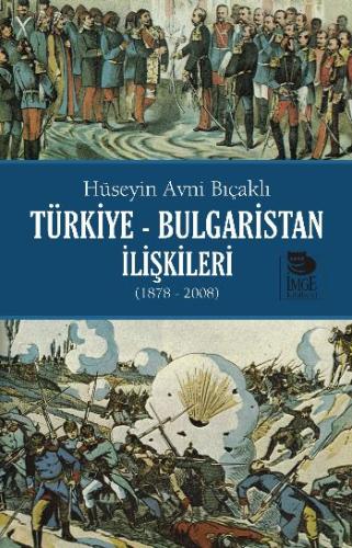 Türkiye-Bulgaristan İlişkileri (1878-2008) %10 indirimli Hüseyin Avni 