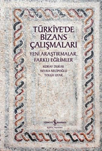 Türkiye’de Bizans Çalışmaları %31 indirimli Koray Durak