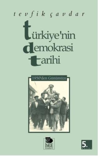 Türkiye’nin Demokrasi Tarihi 1950’den Günümüze %10 indirimli Tevfik Ça