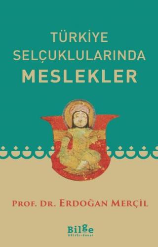 Türkiye Selçuklularında Meslekler %14 indirimli Erdoğan Merçil