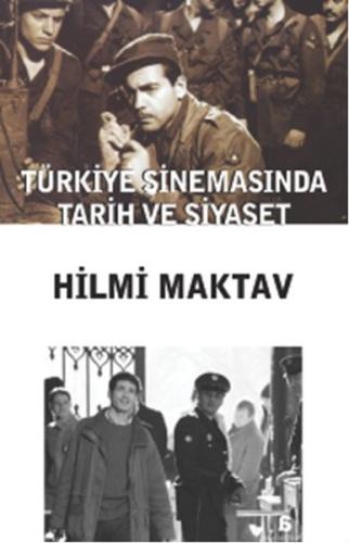 Türkiye Sinemasında Tarih ve Siyaset Hilmi Maktav