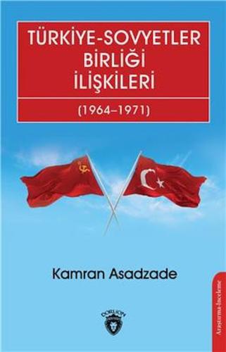 Türkiye-Sovyetler Birliği İlişkileri (1964–1971) %25 indirimli Kamran 