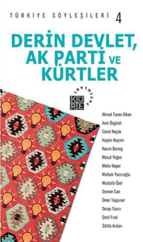 Türkiye Söyleşileri 4 / Derin Devlet, Ak Parti ve Kürtler %12 indiriml