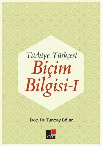 Türkiye Türkçesi Biçim Bilgisi - 1 %18 indirimli DOÇ. DR. Tuncay BÖLER