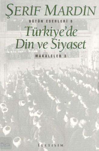 Türkiye'de Din ve Siyaset: Makaleler 3 %10 indirimli Şerif Mardin