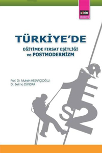 Türkiye'de Eğitimde Fırsat Eşitliği ve Postmodernizm %3 indirimli Muhs