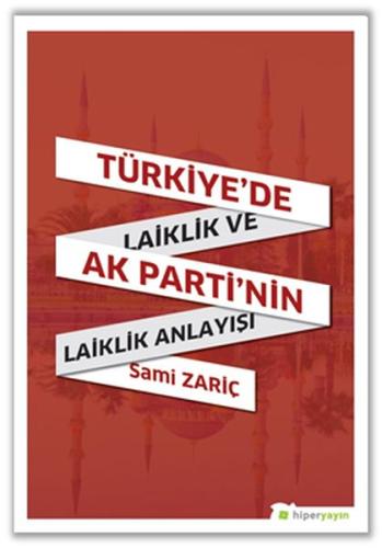 Türkiye'de Laiklik ve AK Parti'nin Laiklik Anlayışı %15 indirimli Sami