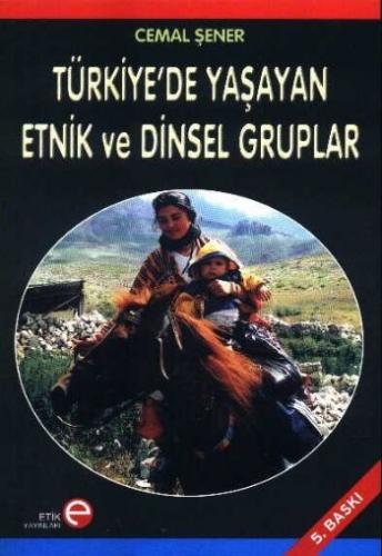 Türkiye'de Yaşayan Etnik ve Dinsel Gruplar Cemal Şener