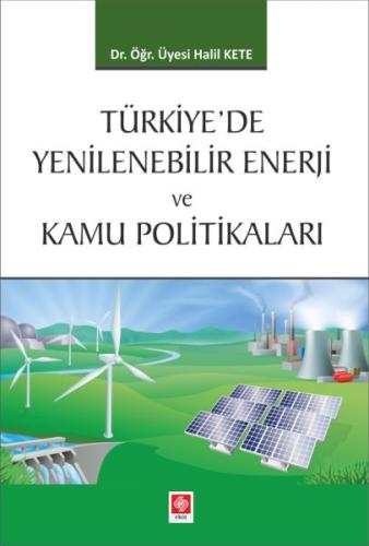 Türkiyede Yenilenebilir Enerji ve Kamu Politikaları Halil Kete