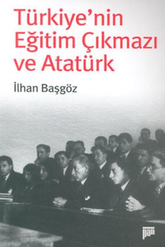 Türkiye'nin Eğitim Çıkmazı ve Atatürk %15 indirimli İlhan Başgöz