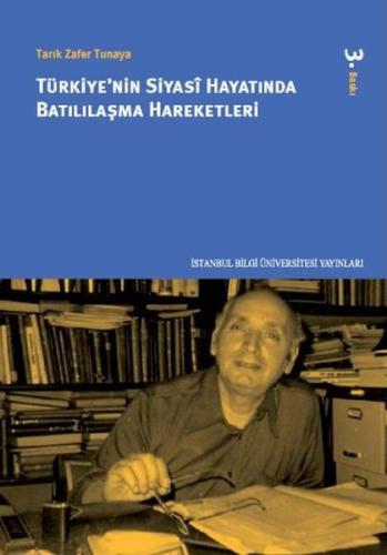 Türkiyenin Siyasi Hayatında Batılılaşma Hareketleri Tarık Zafer Tunaya