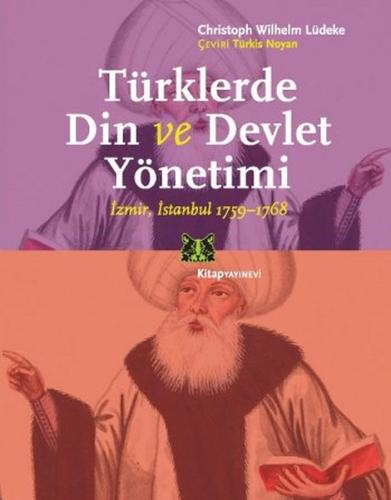 Türklerde Din ve Devlet Yönetimi İzmir,İstanbul 1759-1768 %13 indiriml