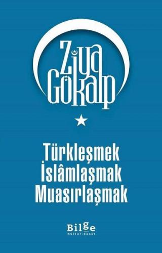 Türkleşmek İslamlaşmak Muasırlaşmak %14 indirimli Ziya Gökalp