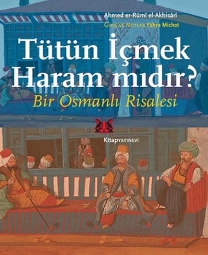 Tütün İçmek Haram mıdır? Bir Osmanlı Risalesi %13 indirimli Ahmed Er-R