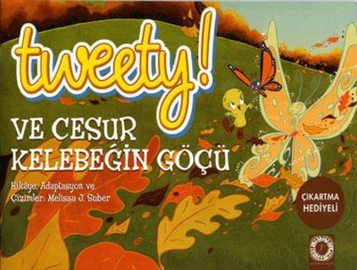 Tweety ve Cesur Kelebeğin Göçü Melissa J. Suber