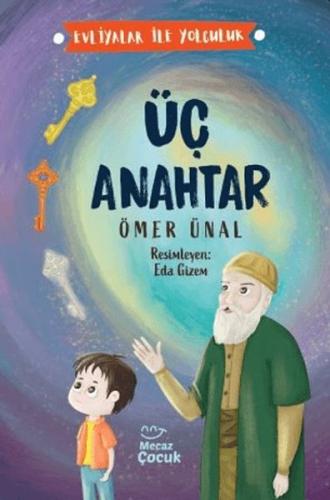 Üç Anahtar - Evliyalar İle Yolculuk Ömer Ünal