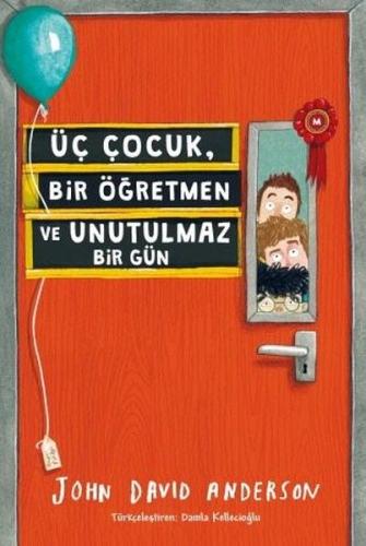 Üç Çocuk, Bir Öğretmen ve Unutulmaz Bir Gün %12 indirimli John David A