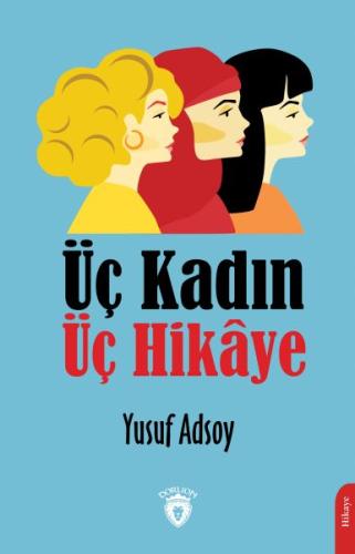 Üç Kadın Üç Hikaye %25 indirimli Yusuf Adsoy