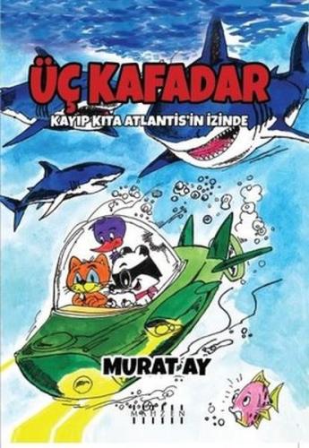 Üç Kafadar - Kayıp Kıta Atlantis’in İzinde Murat Ay