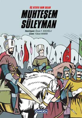 Üç Kıtada Nam Salan Muhteşem Süleyman (Ciltli) Özcan F. Koçoğlu