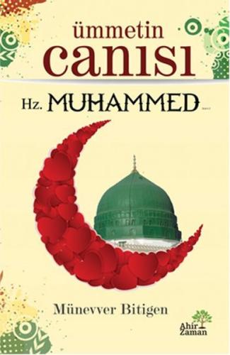 Ümmetin Canısı Hz. Muhammed Münevver Bitigen