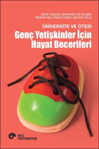 Üniversite ve Ötesi - Genç Yetişkinler İçin Hayat Becerileri Rengin Iş