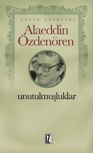 Unutulmuşluklar %15 indirimli Alaeddin Özdenören