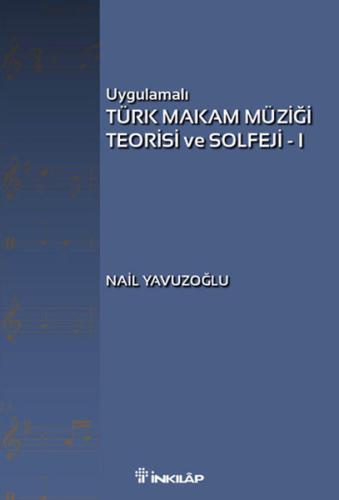 Uygulamalı Türk Makam Müziği Teorisi ve Solfeji -1 %15 indirimli Nail 