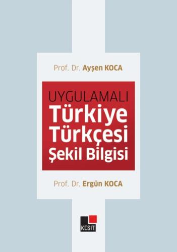Uygulamalı Türkiye Türkçesi Şekil Bilgisi %8 indirimli Ayşen Koca
