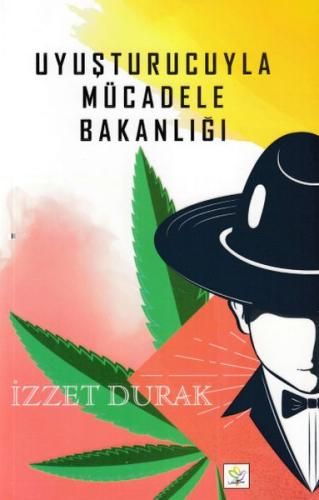 Uyuşturucuyla Mücadele Bakanlığı İzzet Durak