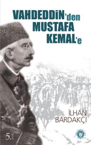 Vahdeddin'den Mustafa Kemal'e %14 indirimli İlhan Bardakçı