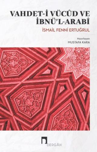 Vahdet-i Vücud ve İbnül-Arabi %10 indirimli İsmail Fenni Ertuğrul