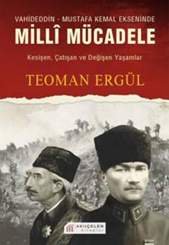 Vahideddin - Mustafa Kemal Ekseninde Milli Mücadele %14 indirimli Teom