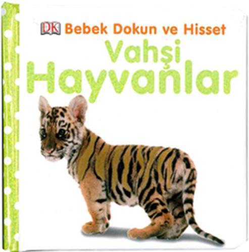 Vahşi Hayvanlar / Bebek Dokun ve Hisset Dawn Sirett