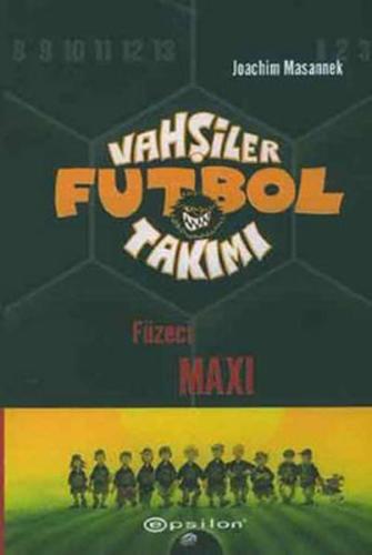 Vahşiler Futbol Takımı 7 Füzeci Maxi %10 indirimli Joachim Masannek