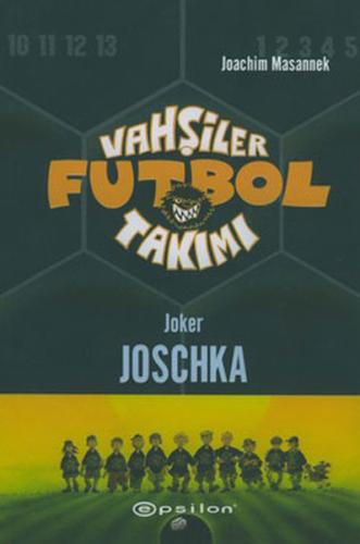 Vahşiler Futbol Takımı 9 Joker Joschka %10 indirimli Joachim Masannek