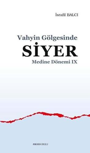 Vahyin Gölgesinde Siyer - Medine Dönemi 9 %20 indirimli İsrafil Balcı