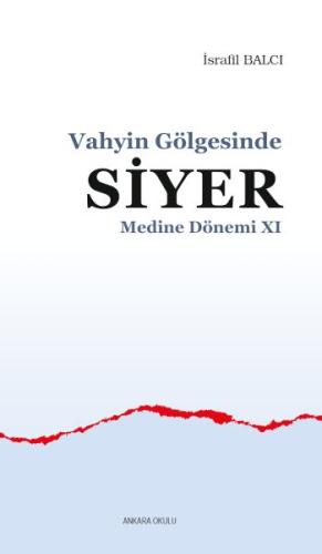 Vahyin Gölgesinde Siyer Medine Dönemi XI %20 indirimli İsrafil Balcı