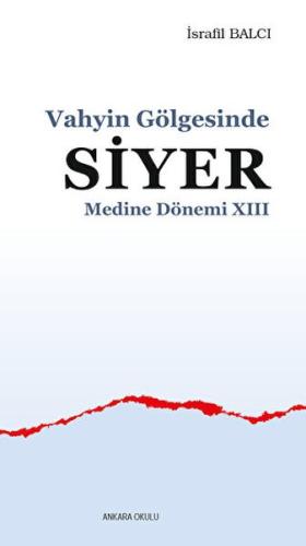 Vahyin Gölgesinde Siyer Medine Dönemi XIII %20 indirimli İsrafil Balcı