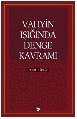 Vahyin Işığında Denge Kavramı %17 indirimli Faruk Gürbüz