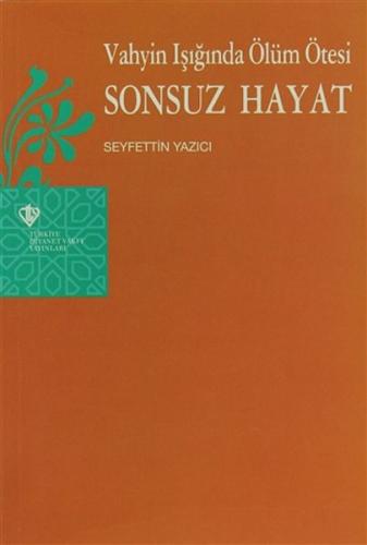 Vahyin Işığında Ölüm Ötesi Sonsuz Hayat %13 indirimli Seyfettin Yazıcı