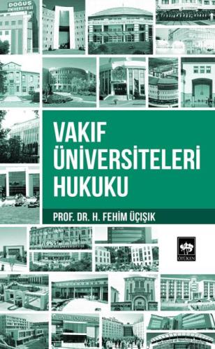 Vakıf Üniversiteleri Hukuku %19 indirimli H. Fehim Üçışık