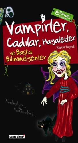 Vampirler, Cadılar, Hayaletler ve Başka Bilinmeyenler Kerem Toprak