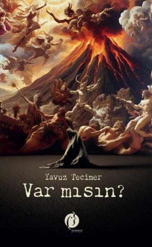 Var Mısın ? Yavuz Tecimer