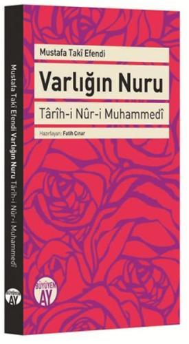 Varlığın Nuru Tarih-i Nur-i Muhammedi Mustafa Taki Efendi