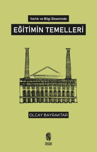 Varlık ve Bilgi Ekseninde Eğitimin Temelleri %18 indirimli Olcay Bayra