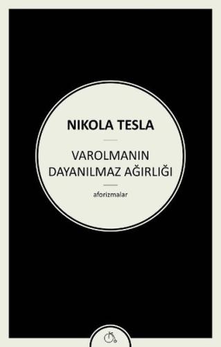 Varolmanın Dayanılmaz Ağırlığı Nikola Tesla