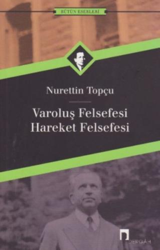 Varoluş Felsefesi /Hareket Felsefesi %10 indirimli Nurettin Topçu