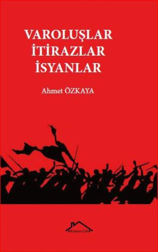 Varoluşlar İtirazlar İsyanlar %18 indirimli Ahmet Özkaya