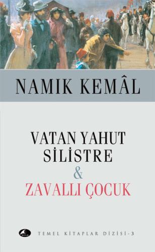 Vatan Yahut Silistre - Zavallı Çocuk Namık Kemal